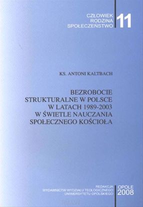 Obrazek Bezrobocie strukturalne w Polsce w latach 1989-2003 w świetle nauczania społecznego Kościoła