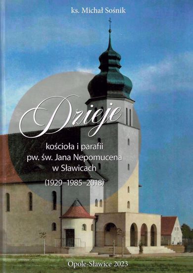 Obrazek Dzieje kościoła i parafii pw. św. Jana Nepomucena w Sławicach. Nr. 121