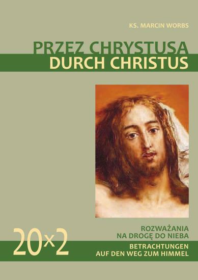 Obrazek PRZEZ CHRYSTUSA  / DURCH CHRISTUS