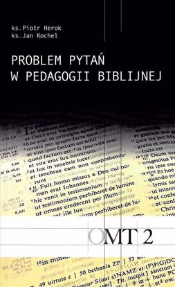 Obrazek Problem pytań w pedagogii biblijnej