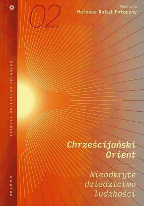Obrazek Chrześcijański Orient. Nieokryte dziedzictwo ludzkości